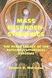 Mass Misunderstandings: The Mixed Legacy of the