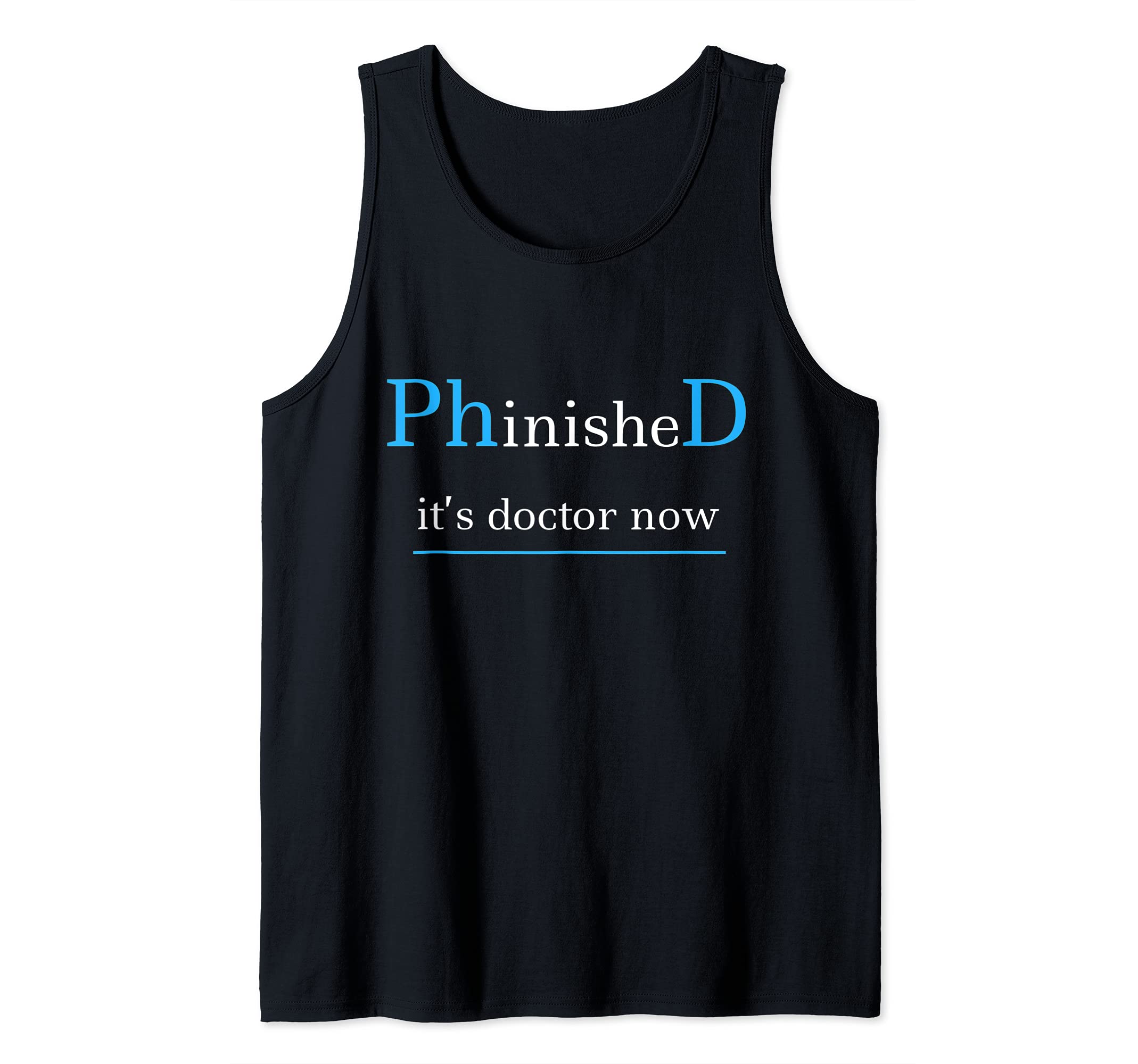 Graduation Phinished It Is Doctor Now PhD Doctor Graduation Tank Top