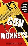 Gun Monkeys: A Novel