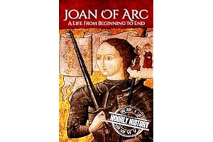 Joan of Arc: A Life From Beginning to End (Biographies of Christians)