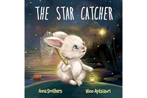 The Star Catcher: An inspiring picture book about happiness for children age 3-8 years