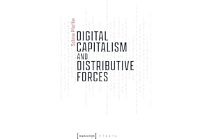 Digital Capitalism and Distributive Forces (X-Texte zu Kultur und Gesellschaft)