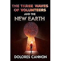 The Three Waves of Volunteers and the New Earth