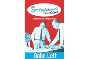 The AEC Professional's Guidebook: 70 Lessons to a Stronger Career