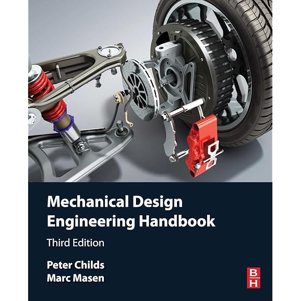 Mechanical Design Engineering Handbook: Childs BSc.(Hons) D