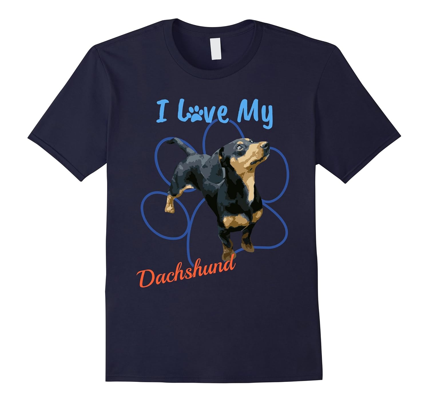 I Love My Dachshund Best Dog Lover Paw Print T-Shirt!-ANZ