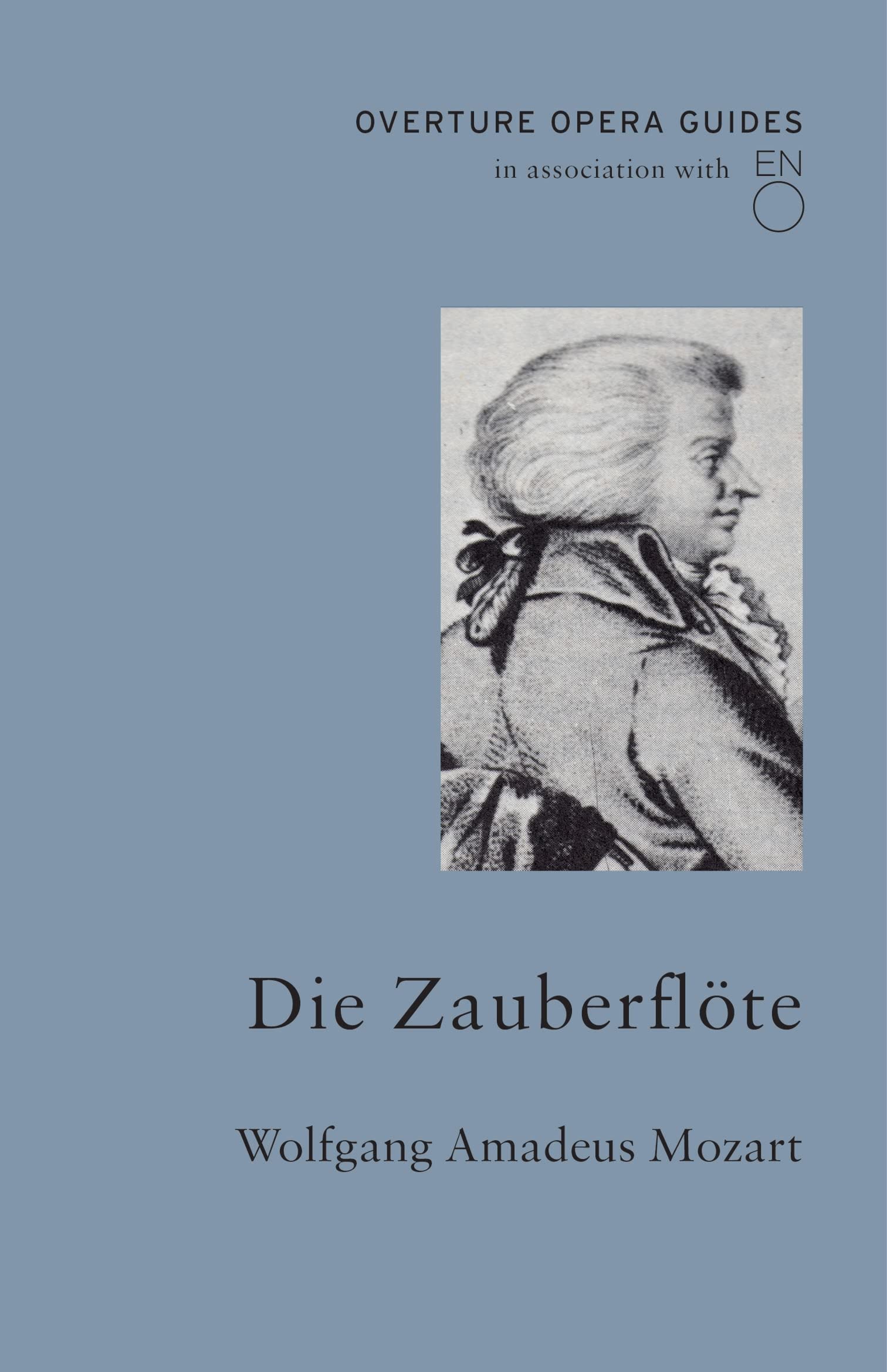 Die Zauberflöte (The Magic Flute) (Overture Opera Guides in Association with the English National Opera (ENO)