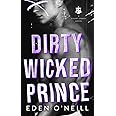 Dirty Wicked Prince: A Dark High School Bully Romance (Court Legacy)