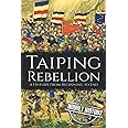 Taiping Rebellion: A History from Beginning to End (History of China)