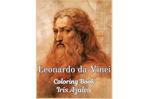Leonardo da Vinci Coloring Book for Adults and Teens - 50 Intricate Images for Art and History Enthusiasts: Adult Coloring book representing some of ... to explore creativity, focus and relaxation