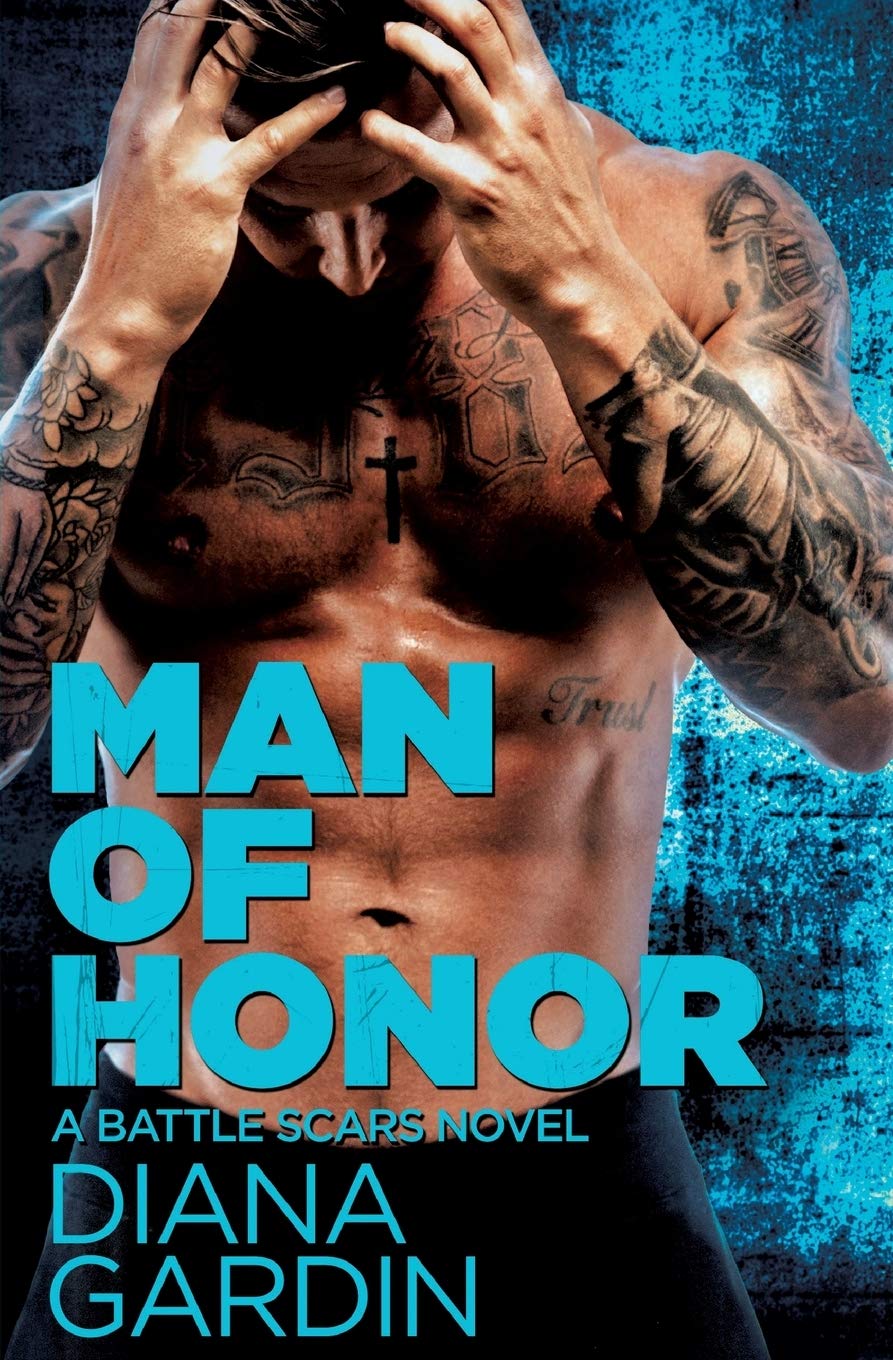 Man Of Honor Battle Scars 3 Gardin Diana 9781455594771 Amazon Com Books