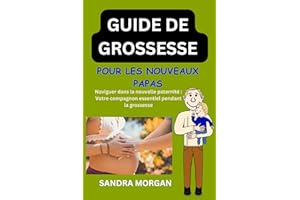 GUIDE DE GROSSESSE Pour les papas pour la première fois: Naviguer dans la nouvelle paternité : votre compagnon essentiel pend
