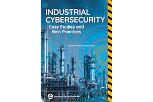 Industrial Cybersecurity: Case Studies and Best Practices