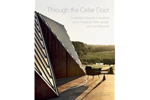 Through the Cellar Door: Australia’s beautiful wineries and vineyards, their design and architecture