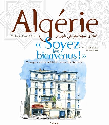 Download Algérie, 'Soyez les bienvenus !' Voyage de la Méditerranée au Sahara PDF