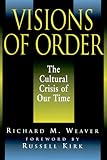 Visions of Order: The Cultural Crisis of Our Time