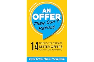An Offer They Can't Refuse: 14 Tools to Create Better Offers for Network Marketing