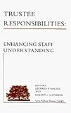 Trustees Responsibilities : Enhancing Staff Understanding, , 188831091X