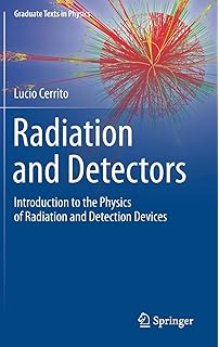 Radiation and Detectors: Introduction to the Physics of Radiation and Detection Devices (Graduate Texts
