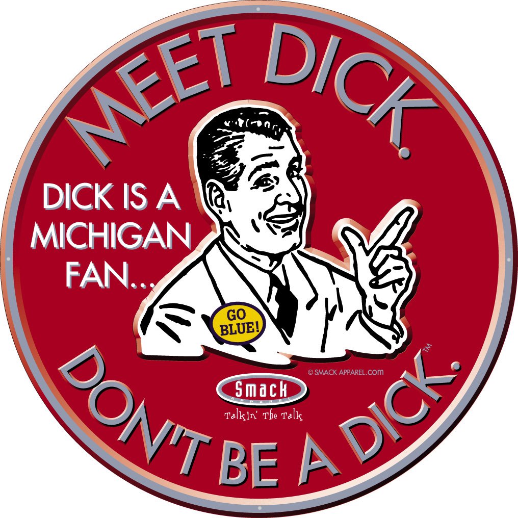 Smack Apparel Ohio State Football Fans. Don't Be A Dick. Anti Michigan Embossed Metal Man Cave Sign