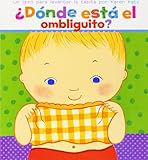 ¿Dónde está el ombliguito? Un libro para levantar la tapita por Karen Katz (Spanish Edition)