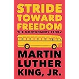 Stride Toward Freedom: The Montgomery Story (King Legacy)