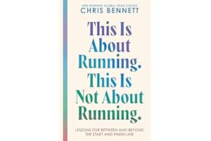 This Is About Running. This Is Not About Running.: Lessons for Between and Beyond the Start and Finish Line – A Philosophy on