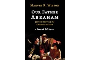 Our Father Abraham: Jewish Roots of the Christian Faith