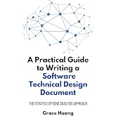 A Practical Guide to Writing a Software Technical Design Document: The Iterative Options Analysis Approach