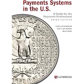 Payments Systems in the U.S.: A Guide for the Payments Professional