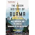 The Hidden History of Burma: Race, Capitalism, and the Crisis of Democracy in the 21st Century