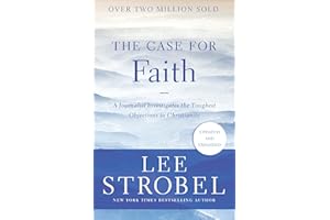 The Case for Faith: A Journalist Investigates the Toughest Objections to Christianity