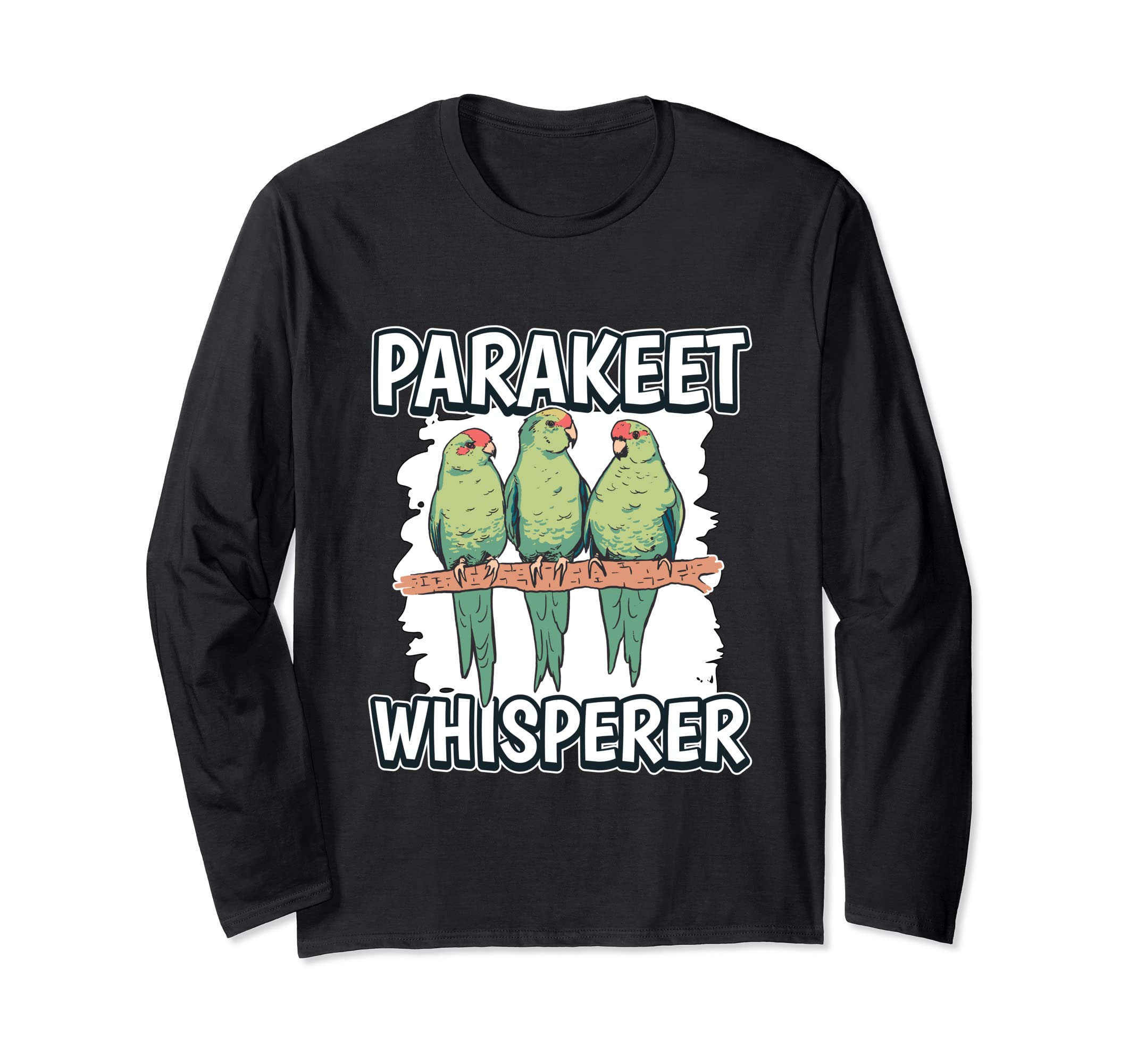 Parakeet Whisperer Bird Parakeet Long Sleeve T-Shirt