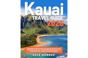 Kauai Travel Guide: Everything You Need to Plan Your Best Vacation Ever on the Island of Your Dreams | Packed with Maps, Itineraries, and Hidden Gems from a Long-Time Hawaii Resident