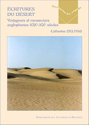 Download Écritures du désert: Voyageurs et romanciers anglophones XIXe-XXe siècles (Textuelles) PDF
