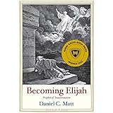 Becoming Elijah: Prophet of Transformation (Jewish Lives)