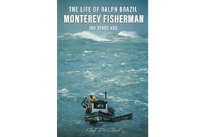 Monterey Fisherman: The Life of Ralph Brazil 100 years ago