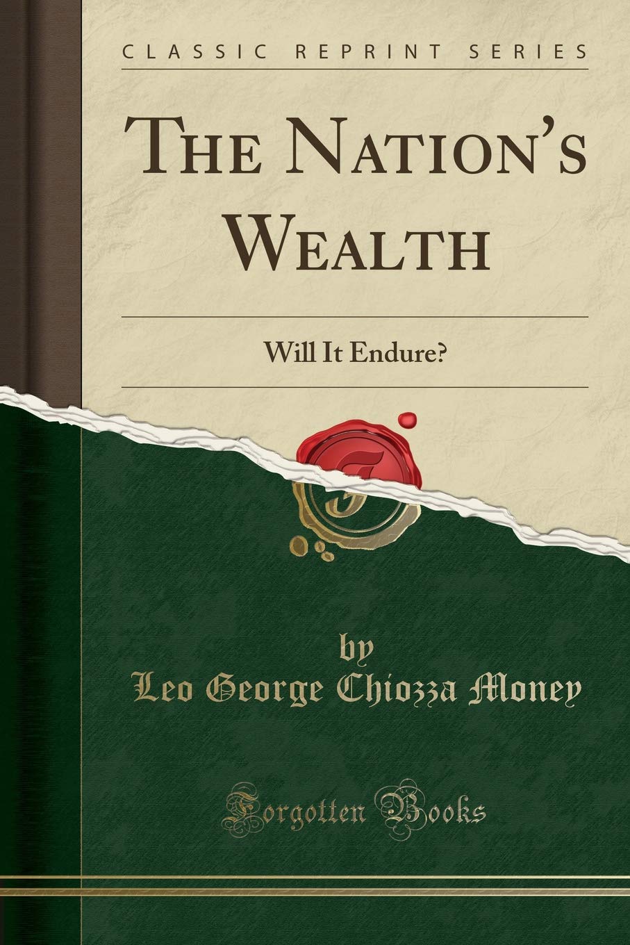 The Nations Wealth Will It Endure Classic Reprint Leo - 
