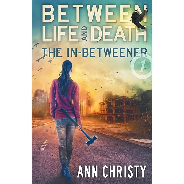 Between Life and Death: Forever Between: Christy, Ann