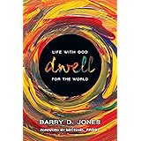 Dwell: Life with God for the World