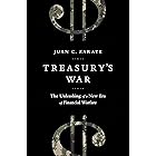 Treasury's War: The Unleashing of a New Era of Financial Warfare