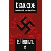 Democide: Nazi Genocide and Mass Murder