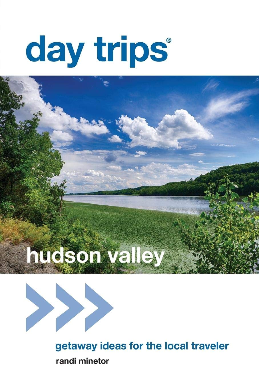 Day Trips Hudson Valley Getaway Ideas For The Local Traveler Day Trips Series Minetor Randi 9781493007899 Amazon Com Books