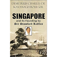 Singapore and Its Founding by Sir Stamford Raffles (1899) book cover