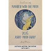 Manifest with the Moon Astro-Moon Diary 2026 - Australia Western Time edition