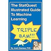 The StatQuest Illustrated Guide To Machine Learning
