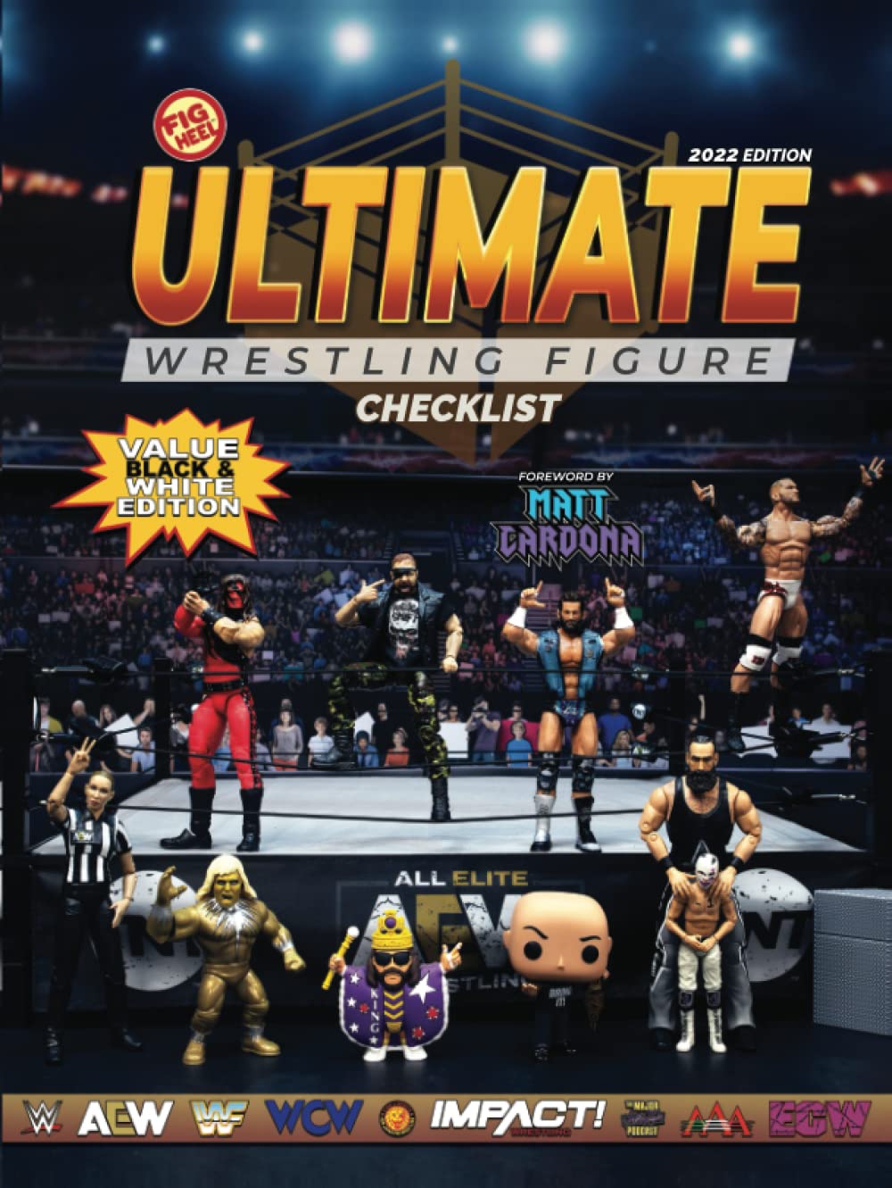 Fig Heel's 2022 Ultimate Wrestling Figure Checklist - Value Edition (Black  & White): Heel, Fig, Cardona, Matt: 9798831536515: Amazon.com: Books