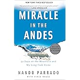 Miracle in the Andes: 72 Days on the Mountain and My Long Trek Home