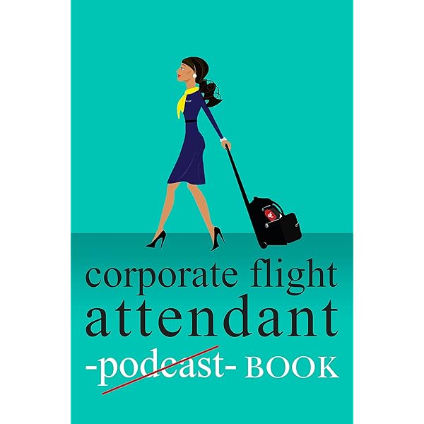 Corporate Flight Attendant Handbook. Checklist: Corporate flight