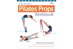 Ellie Herman's Pilates Props Workbook: Illustrated Step-by-Step Guide (Dirty Everyday Slang)